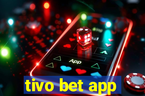 tivo bet app